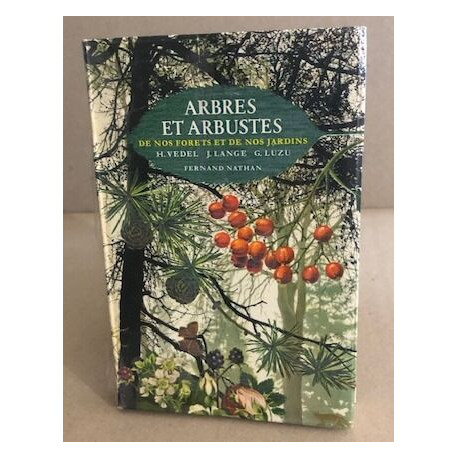 Arbres et arbustes de nos forets et de nos jardins / illustrations...