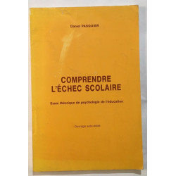 Comprendre l'échec scolaire : Essai théorique de psychologie de...