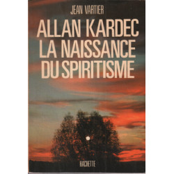 Allan kardec la naissance du spiritisme