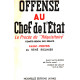 Offense au chef de l'etat / le procés du " réquisitoire "/ compte...