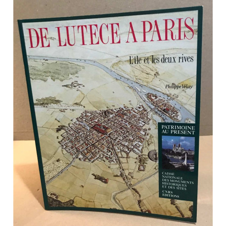 De Lutèce à Paris l'île et les deux rives