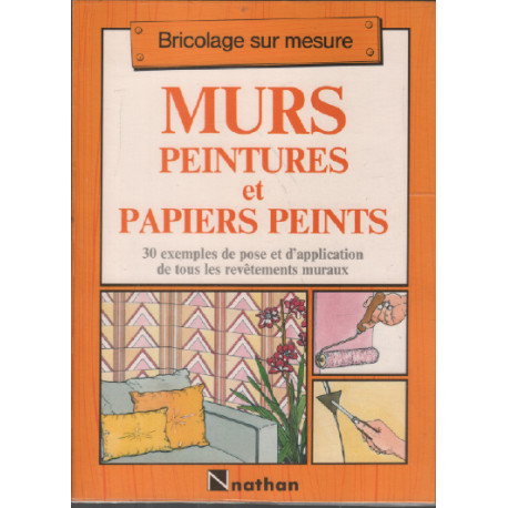 Murs peintures et papiers peints (30 exemples de pose et...