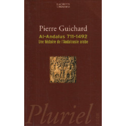 Al andalus 711-1492 , une histoire de l'andalousie arabe