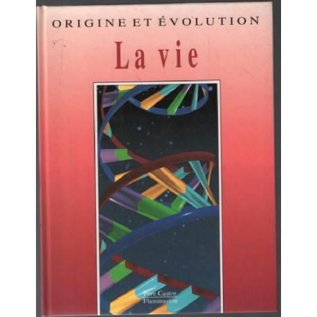 La vie / origine et évolution