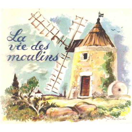 La vie des moulins/ illustrations de pierre belves