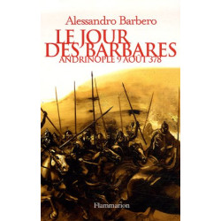 Le jour des barbares : Andrinople 9 août 378