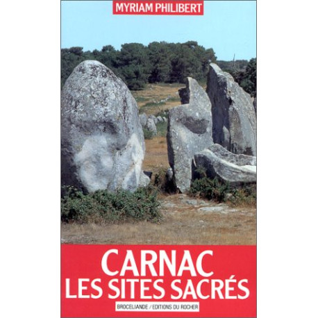 Carnac. Les Sites sacrés