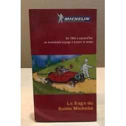 La saga du guide michelin : de 1900 à aujourd'hui un formidable...