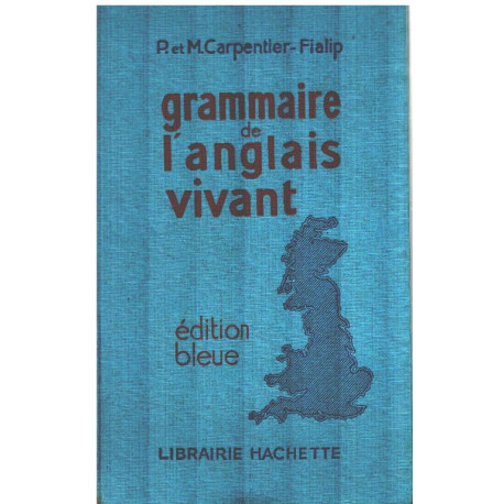 Grammaire de l'anglais vivant / edition bleue