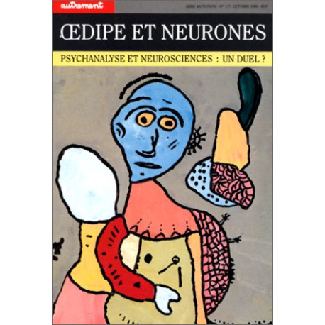 Oedipe et Neurones. Psychanalyse et Neuroscience : un duel