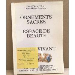 Ornements sacrés-espace de beauté -un art vivant / catalogue de...