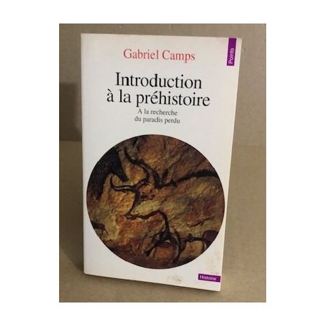 Introduction La PR'Histoire. a la Recherche Du Paradis Perdu