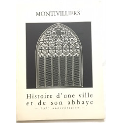 Montivilliers : histoire d' une ville et de son Abbaye