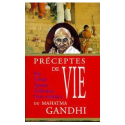 Préceptes de vie du Mahatma Gandhi : foi vérité amour tolérance...