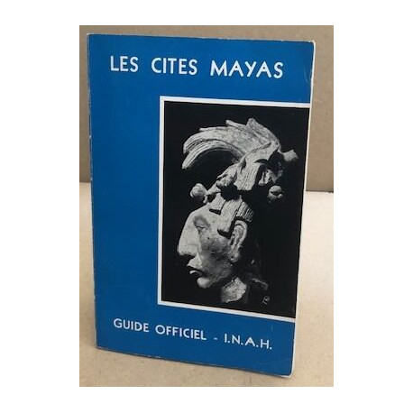 Guide officiel des cites mayas