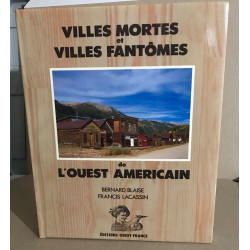 Villes mortes et villes fantomes de l'ouest americain