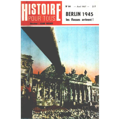 Revue histoire pour tous n° 84 / berlin 1945 : les russes arrivent
