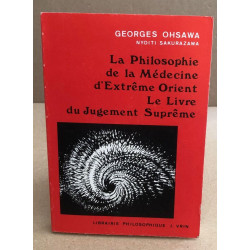 La Philosophie de la Médecine d'Extrême-orient . le Livre du...