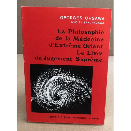 La Philosophie de la Médecine d'Extrême-orient . le Livre du...