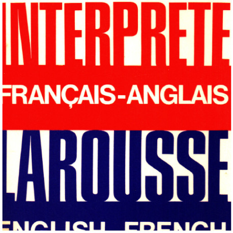 L'Interprete Larousse Francais-Anglais English-French