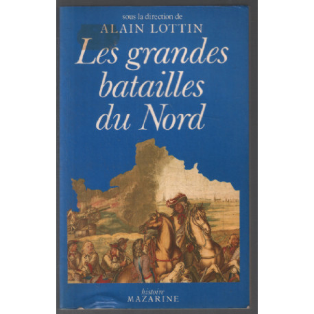 Les Grandes batailles du Nord de la France