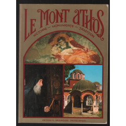 Le Mont Athos : histoire brève du Mont Athos et description de ses...