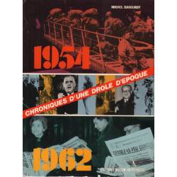 1954-1962 : Chroniques d'une drôle d'époque