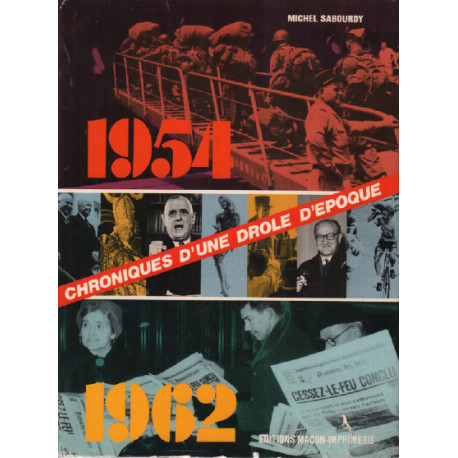 1954-1962 : Chroniques d'une drôle d'époque