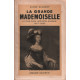 La grande mademoiselle / la plus riche héritière d'europe 1627-1693