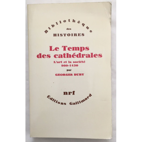 Le temps des cathédrales : l'art et la société 980-1420