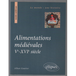 Alimentations médiévales Ve-XVIe siècle