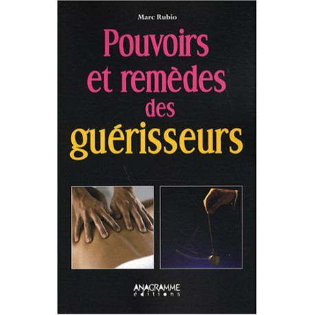 Pouvoirs et remèdes des guérisseurs