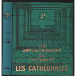 Les cathédrales - les métamorphoses de l'humanité