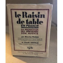 Le raisin de table en france / sa production ses débouchés son avenir