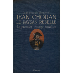 Jean chouan Le Paysan rebelle le premier insurgé royaliste