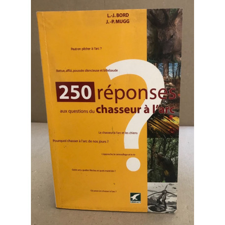 250 réponses aux questions du chasseur à l'arc