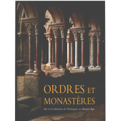 Ordres et monastères / art et civilisation de l'antiquité au moyen age