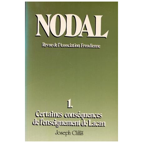 NODAL. Tome 1 Certaines conséquences de l'enseignement de Lacan...