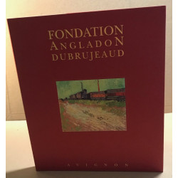 Chefs-d'oeuvre de la Fondation Angladon-Dubrujeaud