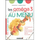 Les oméga 3 au menu