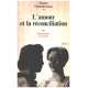 Psychanalyse et théologie morale tome 2 : L'Amour et la Réconciliation