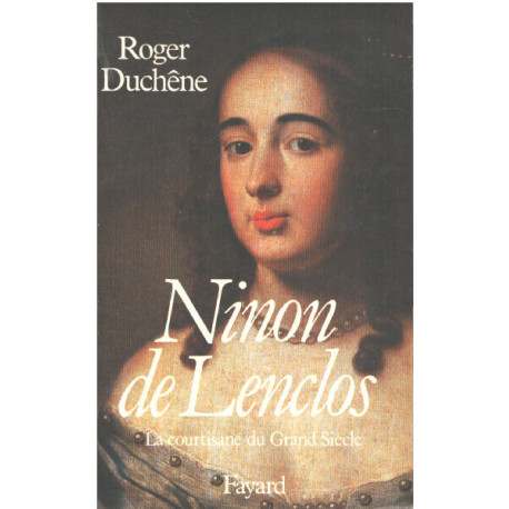 Ninon de Lenclos: La courtisane du siècle