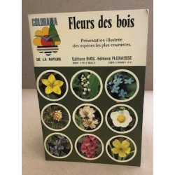 Fleurs des bois / présentation illustrée des espèces les plus...