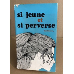 Si jeune et si perverse