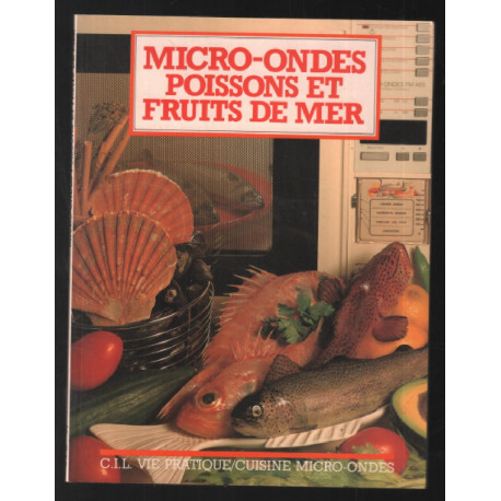 MICRO-ONDES POISSONS ET FRUITS DE MER (50 recettes)