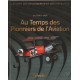 Au temps des pionniers de l'aviation de 1900 à 1925