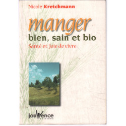 Manger bien sain et bio : Santé et joie de vivre