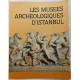 Les musées archéologiques d' Istanbul