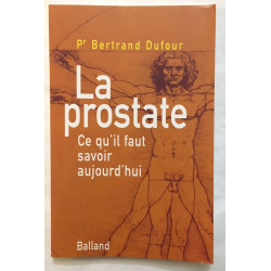 La Prostate : Ce qu'il faut savoir aujourd'hui