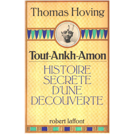 Tout-ankh-amon histoire secrete d'une découverte